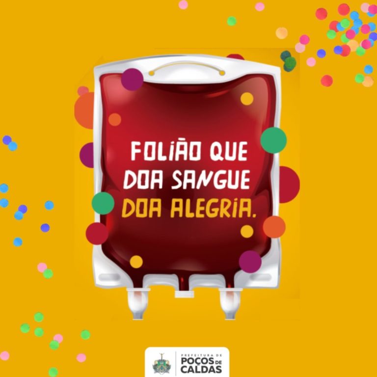 “Antes de cair na folia, venha doar”: hemocentro de Poços abre sábado de carnaval