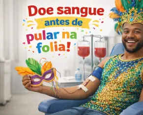 O melhor bloco é o da solidariedade. Doe sangue antes de cair na folia